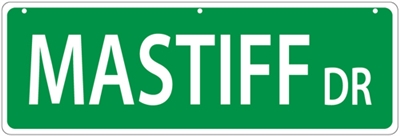 Mastiff Street Sign "Mastiff Dr"