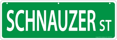 Schnauzer Street Sign "Schnauzer St"