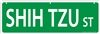 Shih Tzu Street Sign "Shih Tzu St"