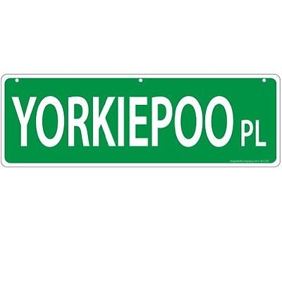 Yorkiepoo Street Sign "Yorkiepoo Pl"