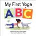 My First Yoga ABC - AGD9780998107004