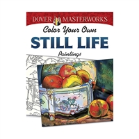 Color Your Own Still Life Paintings Dover Masterwo, DP-779483