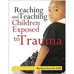 Reaching & Teaching Childrn Exposed To Trauma, GR-10130