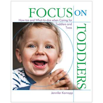 Focus On Toddlers By Gryphon House