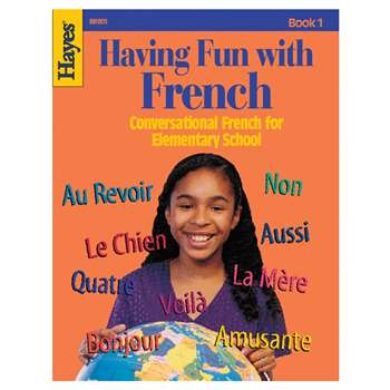 Having Fun With French Book 1 By Hayes School Publishing