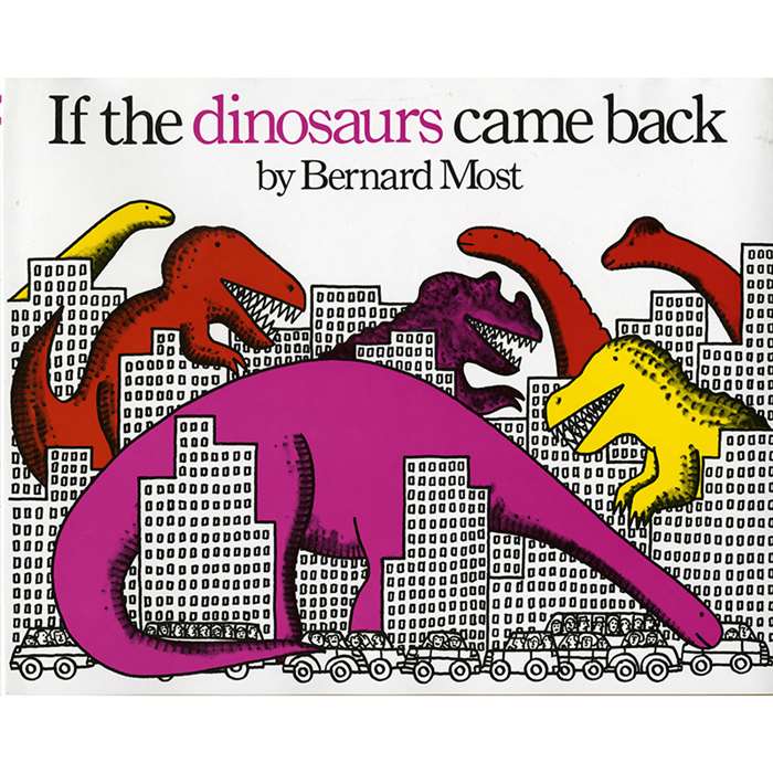 If The Dinosaurs Came Back By Houghton Mifflin