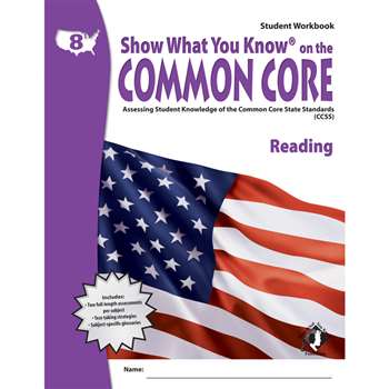 Gr 8 Student Workbook Reading Show What You Know On The Common Core By Milliken Lorenz Educational Press