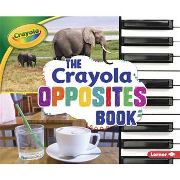 The Crayola Opposites Book, LPB1512455695