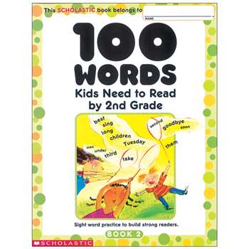 100 Words Kids Need To Read By 2Nd, SC-0439399300