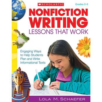 Nonfiction Writing Lessons That Work By Scholastic Books Trade