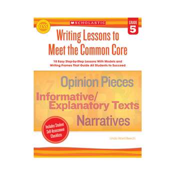 Writing Lessons To Meet The Common Core Gr 5 By Scholastic Teaching Resources