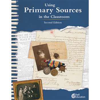 Using Primary Sources &quot; Classroom 2Nd Edition, SEP111072