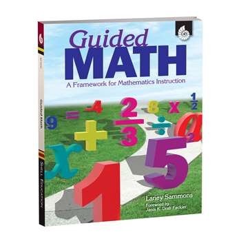 Guided Math A Framework For Mathematics Instruction By Shell Education