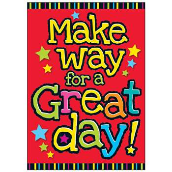 Make Way For A Great Day Argus Poster By Trend Enterprises