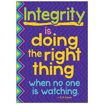 Integrity Is Doing The Right Thing When No One Is Watching Poster By Trend Enterprises