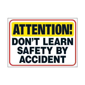 Attention Dont Learn Safety By Accident Argus Poster By Trend Enterprises