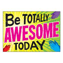 Be Totally Awesome Today Poster, T-A67094