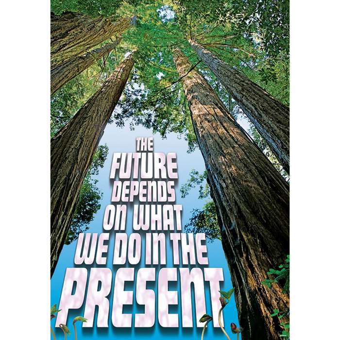 The Future Depends On What We Do In The Present Argus Large Poster By Trend Enterprises