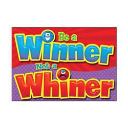 Be A Winner Not A Whiner Poster By Trend Enterprises