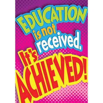 Education Is Not Received Poster By Trend Enterprises