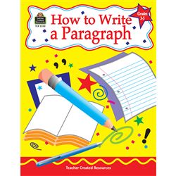 How To Write A Paragraph Grades 3-5, TCR2330