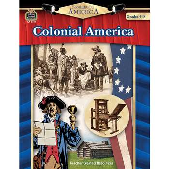 Spotlight On America Colonial America By Teacher Created Resources