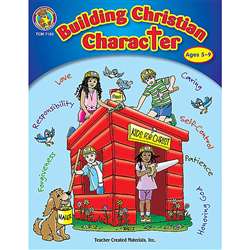 Building Christian Character 5-9 By Teacher Created Resources