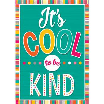 Its Cool To Be Kind Positive Poster, TCR7417