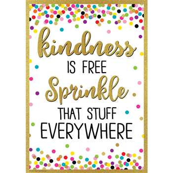 Kindness Is Free Sprnkle That Stuff Everywhere Pos, TCR7946