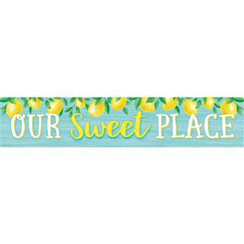 Lemon Zest Our Sweet Place Banner, TCR8492