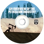 An Overview of the Petroleum Industry Series