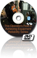 The Operator's Role in Achieving Equipment Reliability Series
