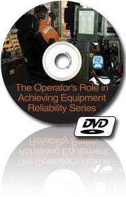 The Operator's Role in Achieving Equipment Reliability Series