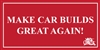 Make Car Build Great Again (MCBGA) Sticker!