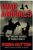 War Animals: The Unsung Heroes of WWII
