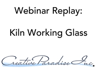 The words Webinar Replay: Kiln Working Glass on a white square above the Creative Paradise logo.