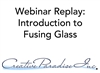 Webinar Replay: Introduction to Fusing Glass