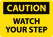 Caution Sign- Watch Your Step