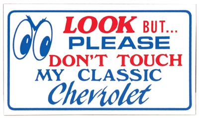 1955 1956 1957 Chevy Look, But Please Don't Touch My Classic Chevrolet - Magnetic Sign - 5 x 3
