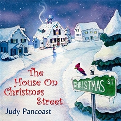 Judy Pancoast-The House On Christmas Street