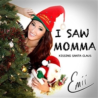 Emii-I Saw Momma Kissing Santa Claus