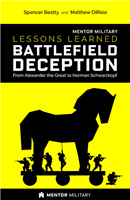 Lessons Learned: Battlefield Deception - From Alexander the Great to Norman Schwarzkopf (Book)