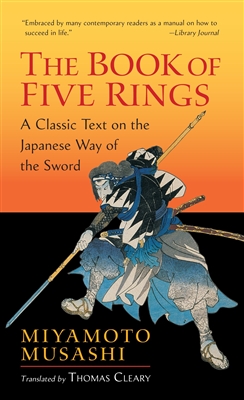 A Book of Five Rings (by Miyamoto Musashi)