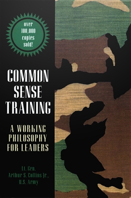 Common Sense Training: A Working Philosophy for Leaders