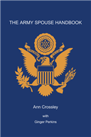 The Army Spouse Handbook by Ann Crossley and Ginger Perkins