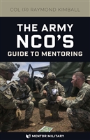 The Army NCO's guide to Mentoring
