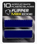 Flipper Edge Max Acrylic Safe Plastic Blades - 10 Pack