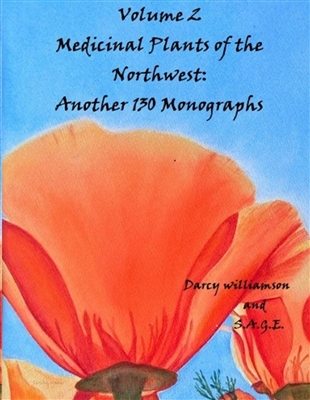 Volume 2 Medicinal Plants of the Northwest: Another 130 Monographs
