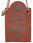 Keep calm and Garden On Terracotta Plaque