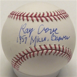 RAY CRONE SIGNED MLB BASEBALL W/ 1957 MILW BRAVES